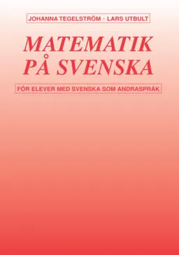 Matematik på svenska; Johanna Tegelström, Lars Utbult; 1993