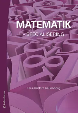 Matematik : specialisering; Lars-Anders Callenberg; 2017