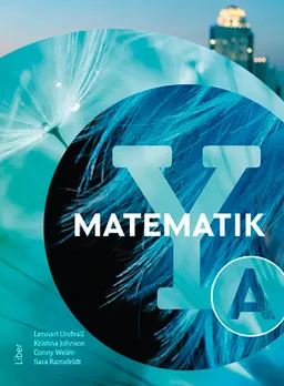 Matematik Y A-boken; Lennart Undvall, Kristina Johnson, Conny Welén, Sara Ramsfeldt; 2022