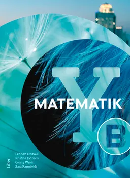 Matematik Y B-boken; Lennart Undvall, Kristina Johnson, Conny Welén, Sara Ramsfeldt; 2022