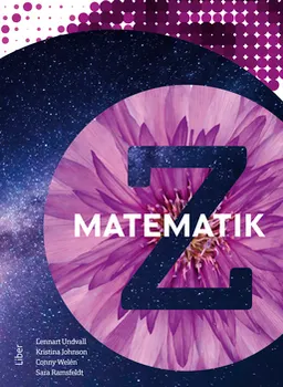 Matematik Z; Lennart Undvall, Kristina Johnson, Conny Welén; 2019