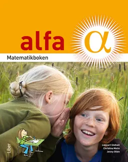 Matematikboken Alfa Grundbok; Lennart Undvall, Christina Melin, Jenny Ollén; 2011