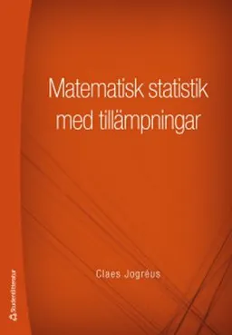 Matematisk statistik med tillämpningar; Claes Jogréus; 2020