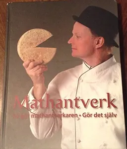 Mathantverk : så gör mathantverkaren : gör det själv; Eldrimner; 2012