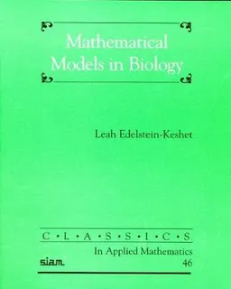 Mathematical Models in Biology; Leah Edelstein-Keshet; 2005