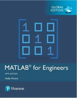 MATLAB for engineers; Holly Moore; 2019