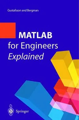 MATLAB for Engineers Explained; Fredrik Gustafsson; 2003