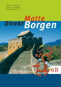 Matte direkt. Borgen. 6 B; Synnöve Carlsson, Gunilla Liljegren, Margareta Picetti; 2004