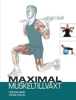 Maximal muskeltillväxt; Fredrik Paulún, Kristian Berg; 2008