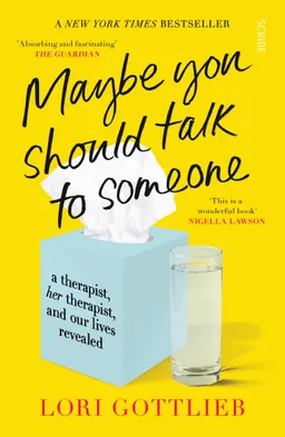 Maybe You Should Talk to Someone; Lori Gottlieb; 2022