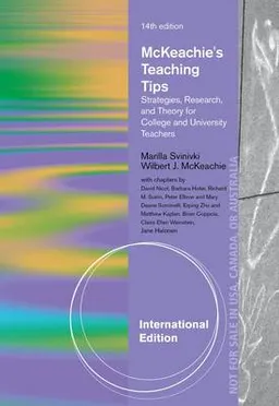 McKeachie's teaching tips : strategies, research, and theory for college and university teachers; Wilbert James McKeachie; 2013