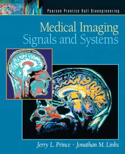 Medical Imaging Signals and Systems; Prince Jerry L., Links Jonathan; 2005