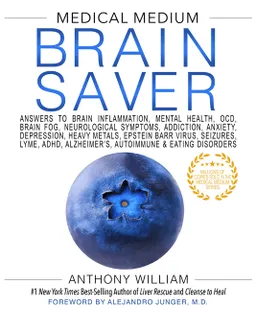 Medical Medium Brain Saver; Anthony William; 2022