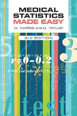 Medical Statistics Made Easy; Harris Michael, Taylor Gordon; 2014