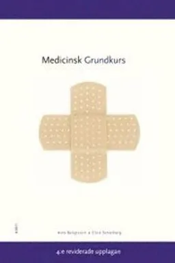 Medicinsk grundkurs; Asta Bengtsson, Elsie Setterberg; 2006