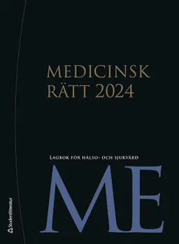 Medicinsk rätt 2024 : lagbok för hälso- och sjukvård; Sveriges Riksdag; 2024