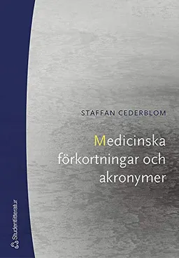 Medicinska förkortningar och akronymer; Staffan Cederblom; 2005