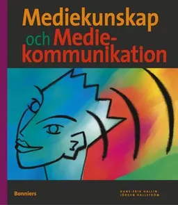 Mediekunskap och Mediekommunikation; Hans-Erik Hallin, Jörgen Hallström; 2003