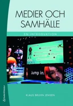 Medier och samhälle : en introduktion; Klaus Bruhn Jensen; 2009