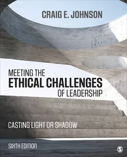 Meeting the ethical challenges of leadership : casting light or shadow; Johnson; 2017