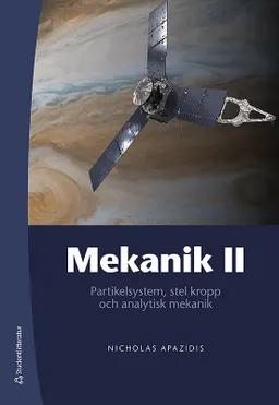 Mekanik II - Partikelsystem, stel kropp och analytisk mekanik; Nicholas Apazidis; 2019