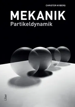 Mekanik : partikeldynamik; Christer Nyberg; 2014