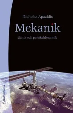 Mekanik : statik och partikeldynamik; Nicholas Apazidis; 2004