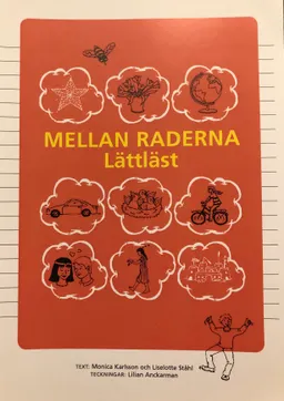 Mellan raderna lättläst; Monica Karlsson Liselotte Ståhl; 2006