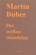 Mellanmänskliga; Martin Buber; 1995