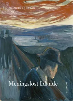 Meningslöst lidande; Francis Jonbäck; 2018