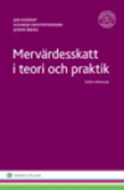 Mervärdesskatt i teori och praktik; Peter Melz, Eleonor Kristoffersson, Jan Kleerup, Jesper Öberg; 2016