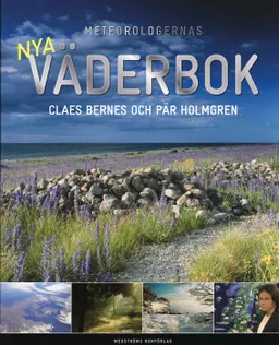 Meteorologernas Nya Väderbok; Claes Bernes, Pär Holmgren; 2009