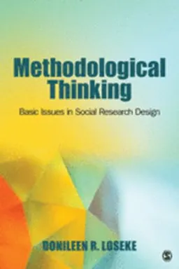 Methodological thinking : basic principles of social research design; Donileen R. Loseke; 2013