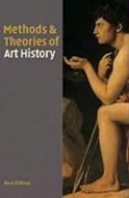 Methods and Theories of Art History; Anne D'Alleva; 2005