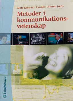 Metoder i kommunikationsvetenskap; Britt-Marie Leivik-Knowles, Bitte Alling-Ode, Peter Berglez, Brigitte Mral, Mats Ekström, Bengt Johansson, Göran Eriksson, Åsa Nilsson, Larsåke Larsson, Åsa Kroon-Lundell; 2000