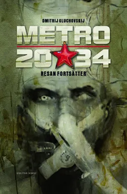 Metro 2034. Försvaret av Sevastopolskaja; Dmitrij Gluchovskij; 2011