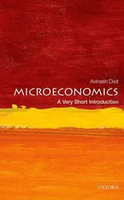 Microeconomics : a very short introduction; Avinash K. Dixit; 2014