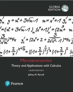 Microeconomics : theory and applications with calculus; Jeffrey M. Perloff; 2017