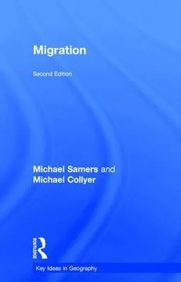 Migration [electronic resource] / Michael Samers and Michael Collyer [Elektronisk resurs]; Michael. Samers; -