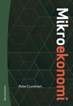 Mikroekonomi : teori och tillämpning; Robert Lundmark; 2020