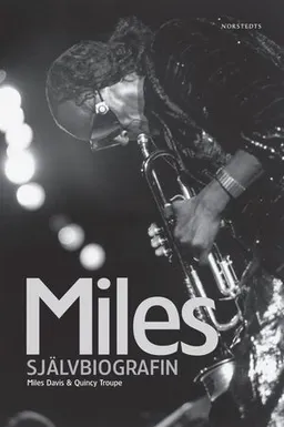 Miles : Självbiografin; Miles Davis, Quincy Troupe; 2006