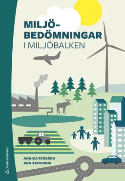 Miljöbedömningar i miljöbalken; Annika Ryegård, Ann Åkerskog; 2020