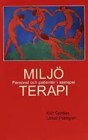 Miljöterapi, Personal och patienter i samspel; Lisbet Palmgren, Kurt Gordan; 2011