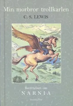 Min morbror trollkarlen : Narnia 1; C.S. Lewis; 2000