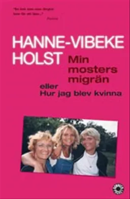 Min mosters migrän; Hanne-Vibeke Holst; 2002