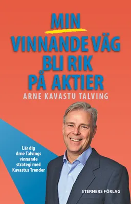 Min vinnande väg bli rik på aktier; Arne Talving; 2020