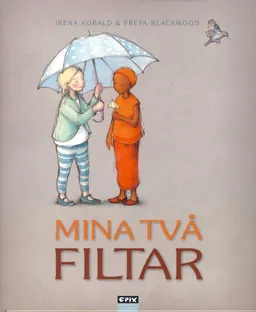 Mina två filtar; Irena Kobald; 2016