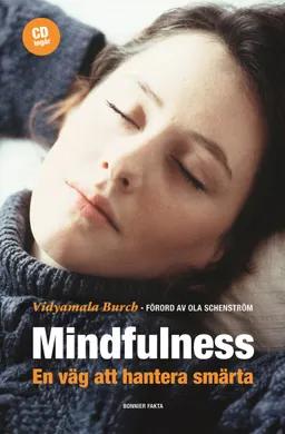 Mindfulness : en väg att hantera smärta; Vidyamala Burch; 2011