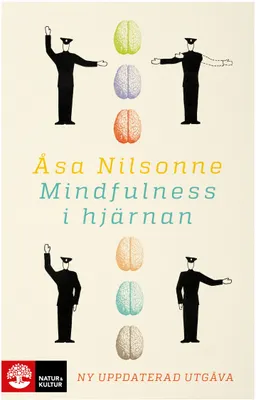 Mindfulness i hjärnan; Åsa Nilsonne; 2016