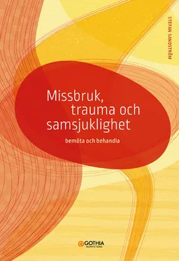 Missbruk, trauma och samsjuklighet : bemöta och behandla; Stefan Sandström; 2019